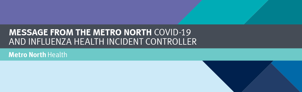 Message from the Metro North Health Incident Controller