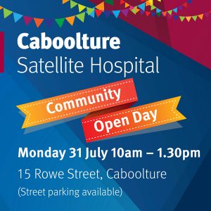 Caboolture Satellite Hospital Community Open Day campaign ad