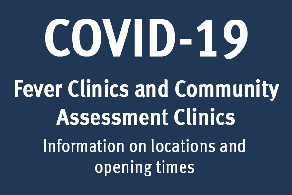 COVID-19 Fever Clinics and Community Assessment Clinics
