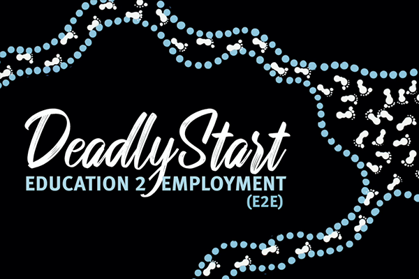 Deadly Start Education2Employment Program