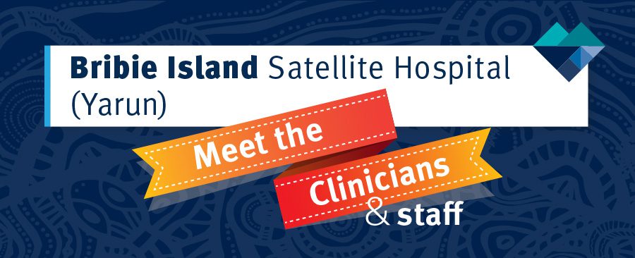 Bribie Island Satellite Hospital Meet the Staff banner